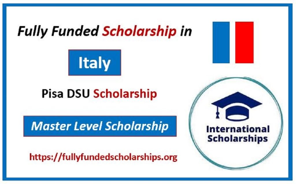 University of Pisa Fully Funded Scholarship for 2024