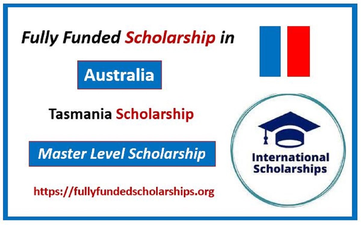 University of Tasmania Fully Funded Scholarship for 2024