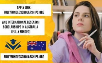 ANU International Research Scholarships 2025 in Australia (Fully Funded)