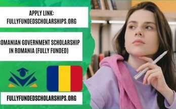 Romanian Government Scholarship 2025-26 in Romania (Fully Funded)